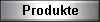 Produkte